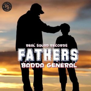 BADDA GENERAL - Fathers - Real Squad Records