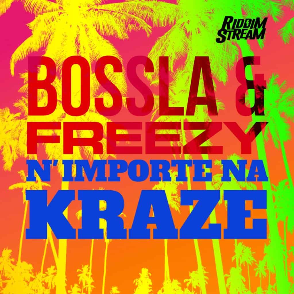 Bossla X Freezy - N'Importe Na Kraze