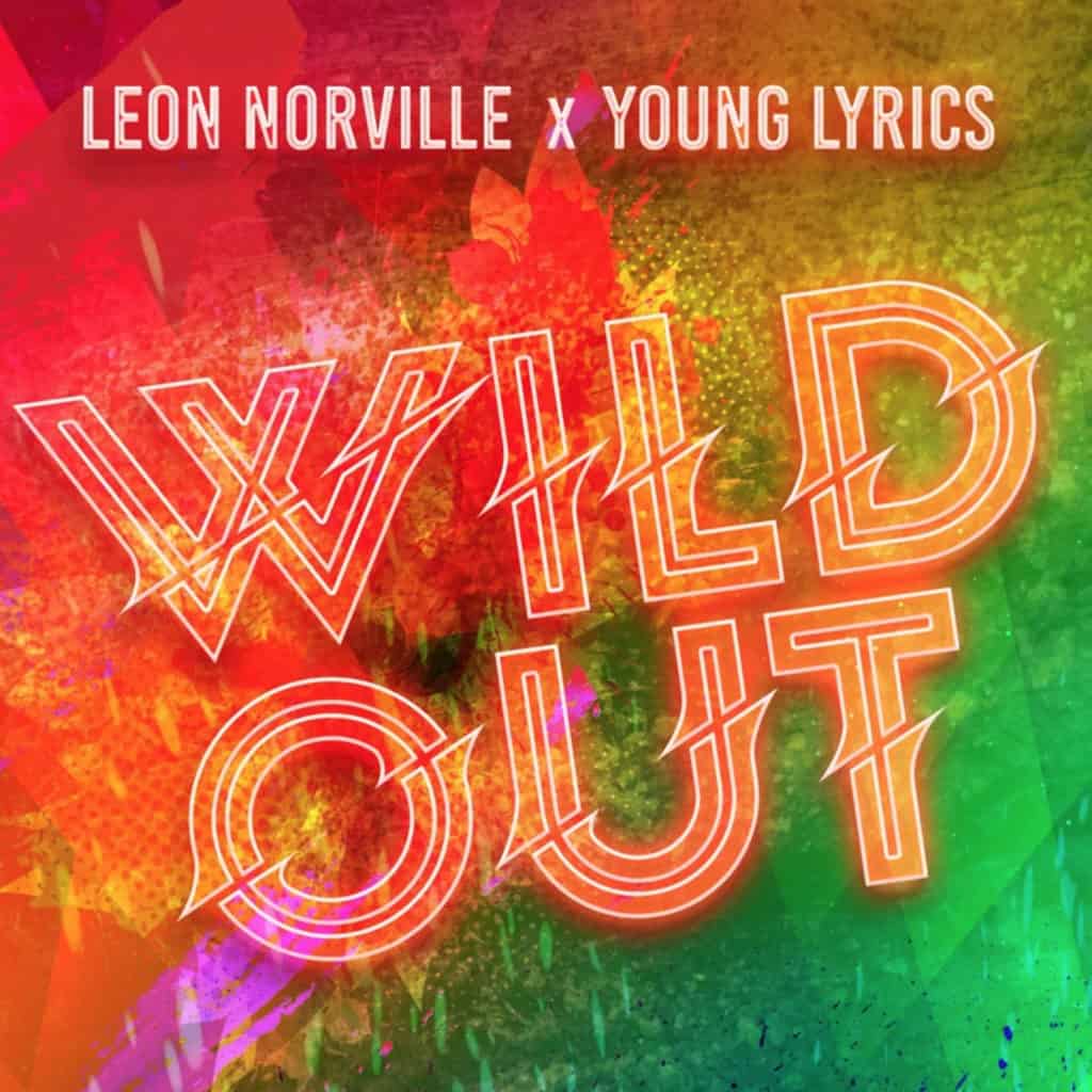 Leon Norville & Young Lyrics - Wild Out