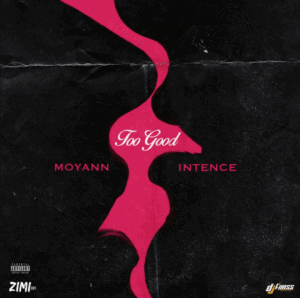 Moyann X Intence - Too Good