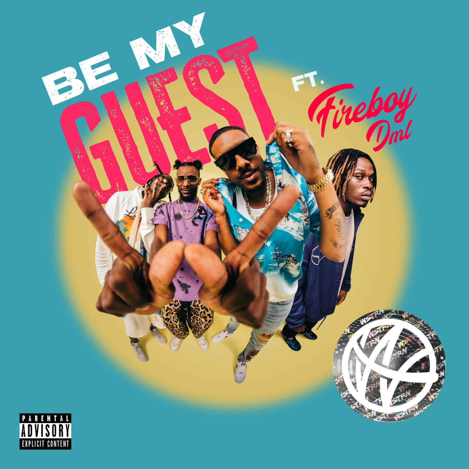 WSTRN feat Fireboy DML - Be My Guest WSTRN feat Fireboy DML - Be My Guest