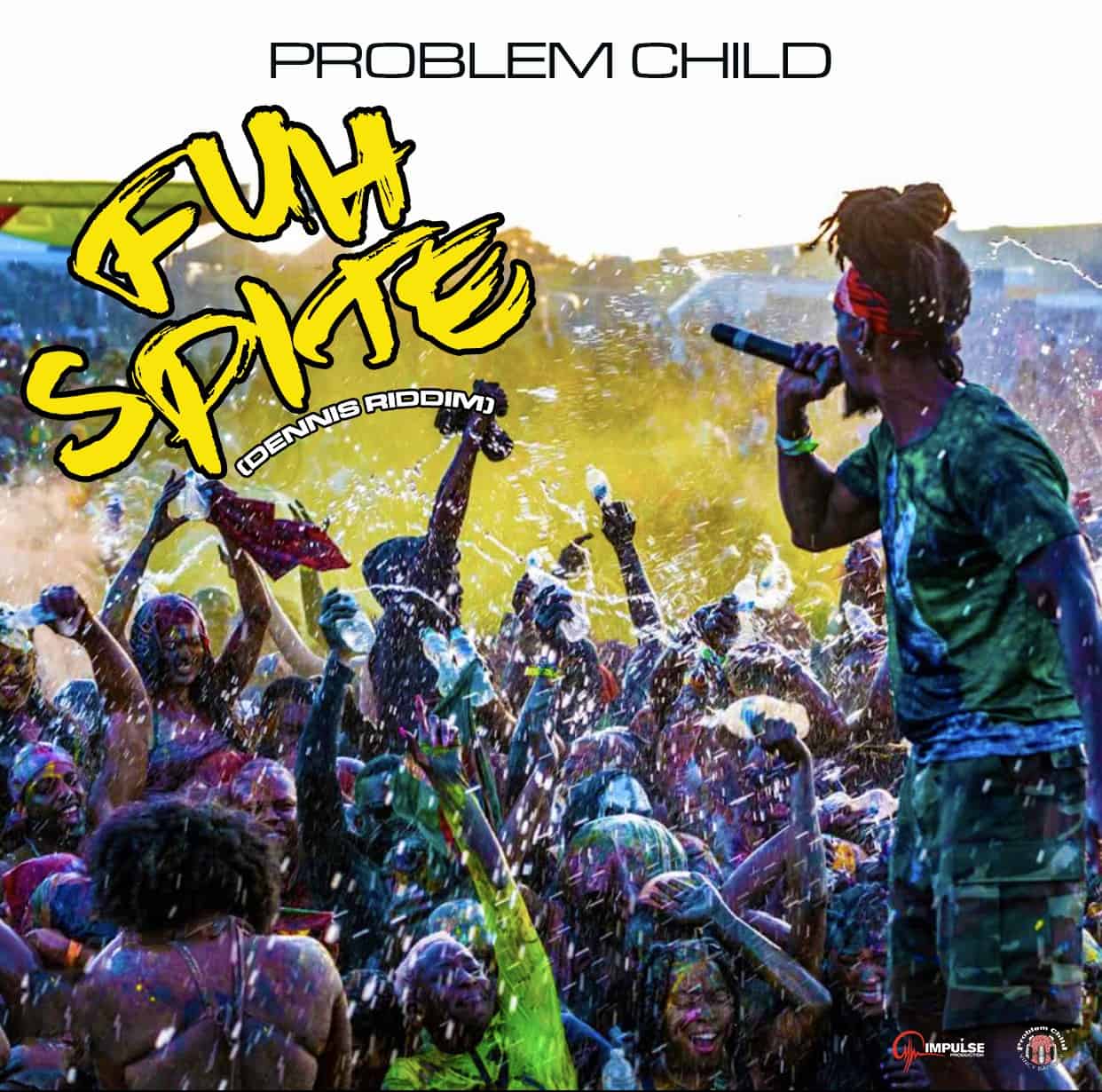 Problem Child - Fuh Spite - Dennis Riddim Problem Child - Fuh Spite - Dennis Riddim