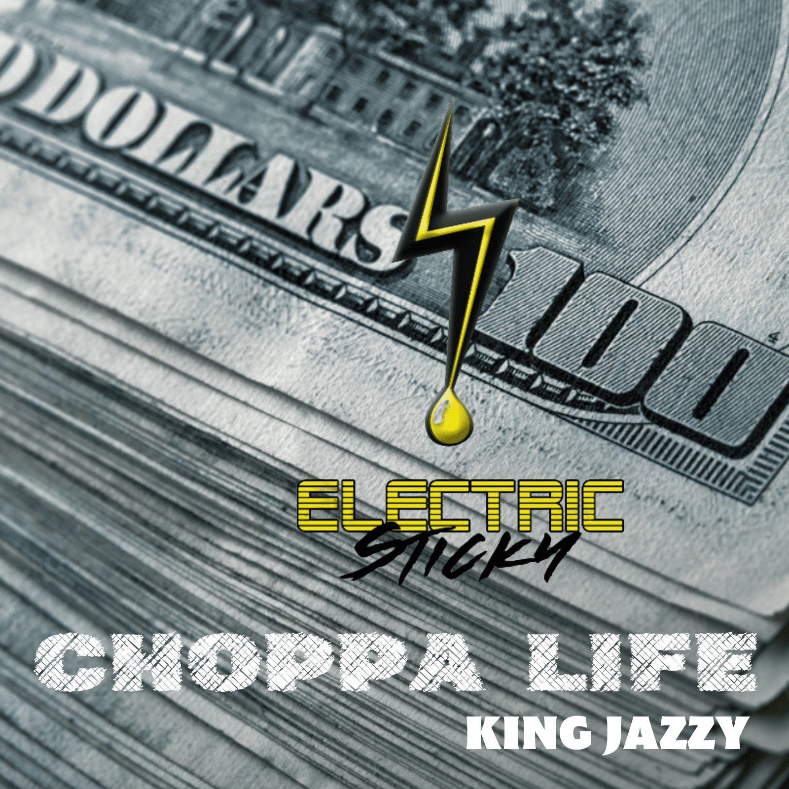 King Jazzy - Choppa Life -  Electric Sticky