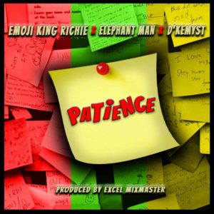 Emoji King Richie ft Elephant Man & D'Kemyst - Patience