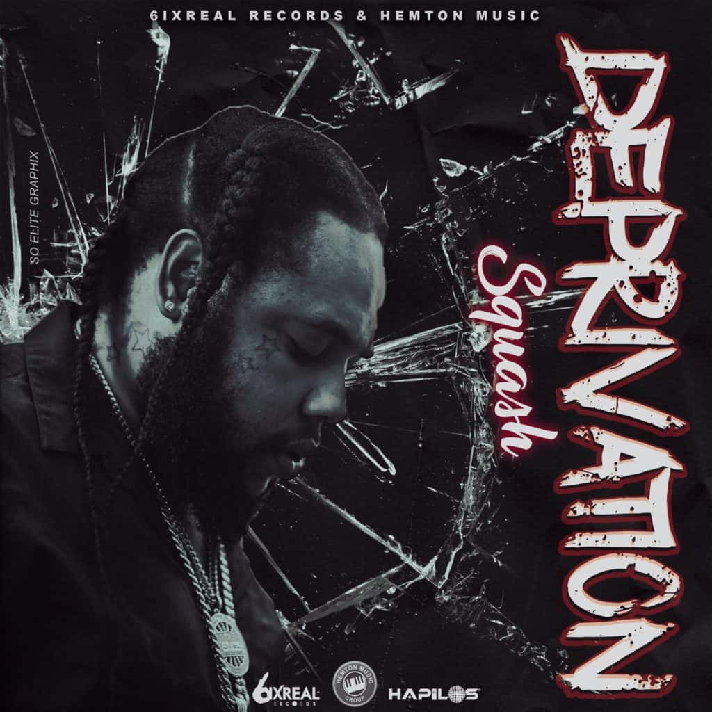 Squash - Deprivation - 6ix Real Records / Hemton Music