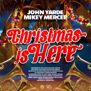 John Yarde & Mikey Mercer - Christmas Is Here