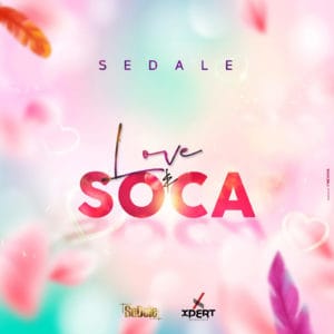Sedale - Love and Soca - 2022 Soca