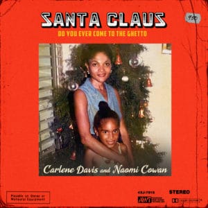 Naomi Cowan & Carlene Davis - Santa Claus Do You Ever Come to the Ghetto