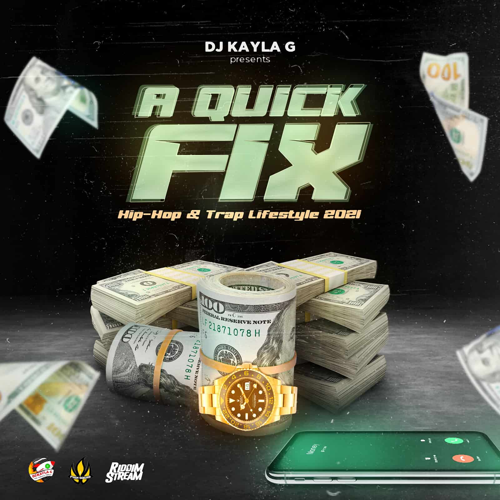 DJ Kayla G (of Fyah Squad Sound) Presents A Quick Fix: Hip-Hop & Trap Lifestyle (2021)