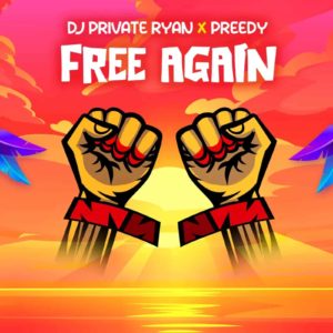 DJ PRIVATE RYAN X PREEDY – FREE AGAIN