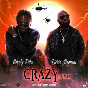 Richie Stephens & Bounty Killer - CRAZY Remix