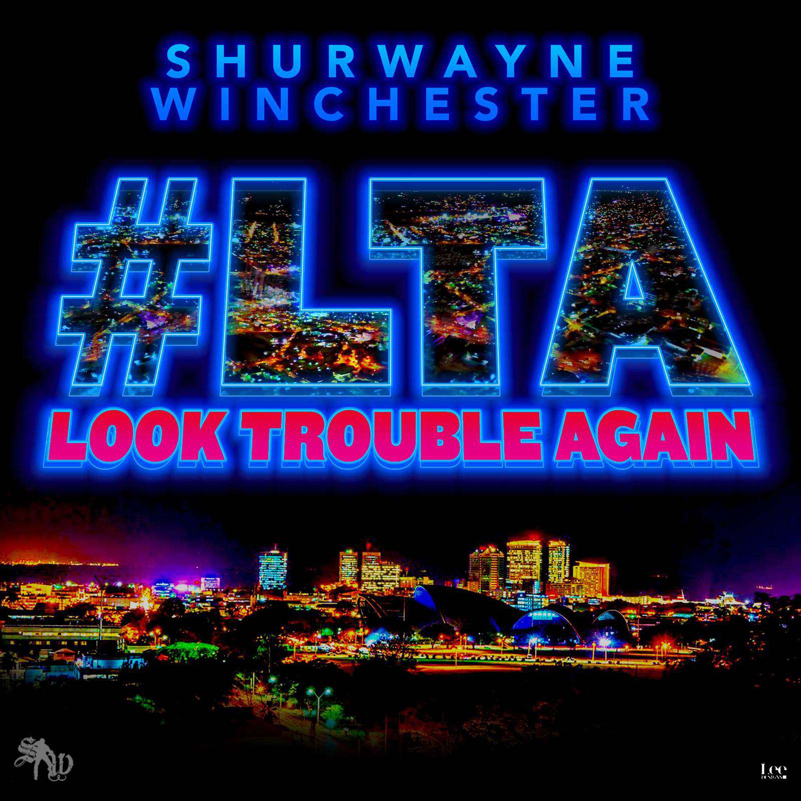 Shurwayne Winchester - Look Trouble Again #LTA