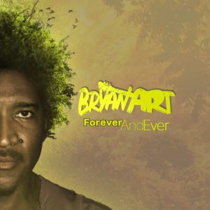 Bryan Art - Forever and Ever
