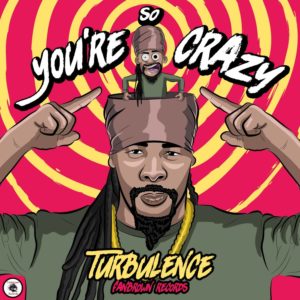Turbulence - You're so Crazy - Fanbrown Records