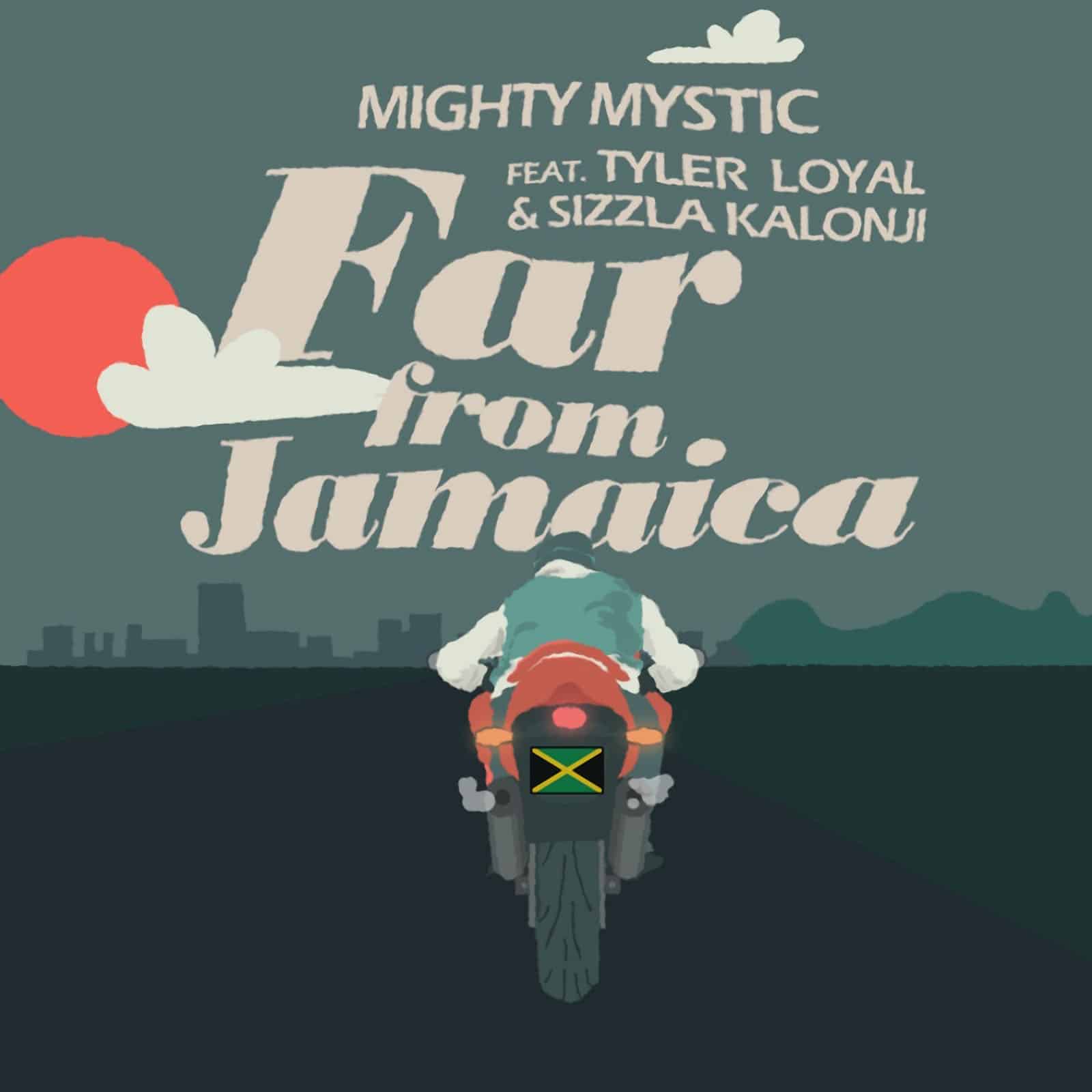 Mighty Mystic "Far From Jamaica" FT Sizzla & Tyler Loyal