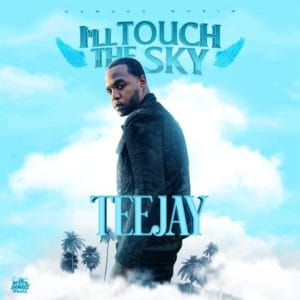 Teejay - I'll Touch The Sky