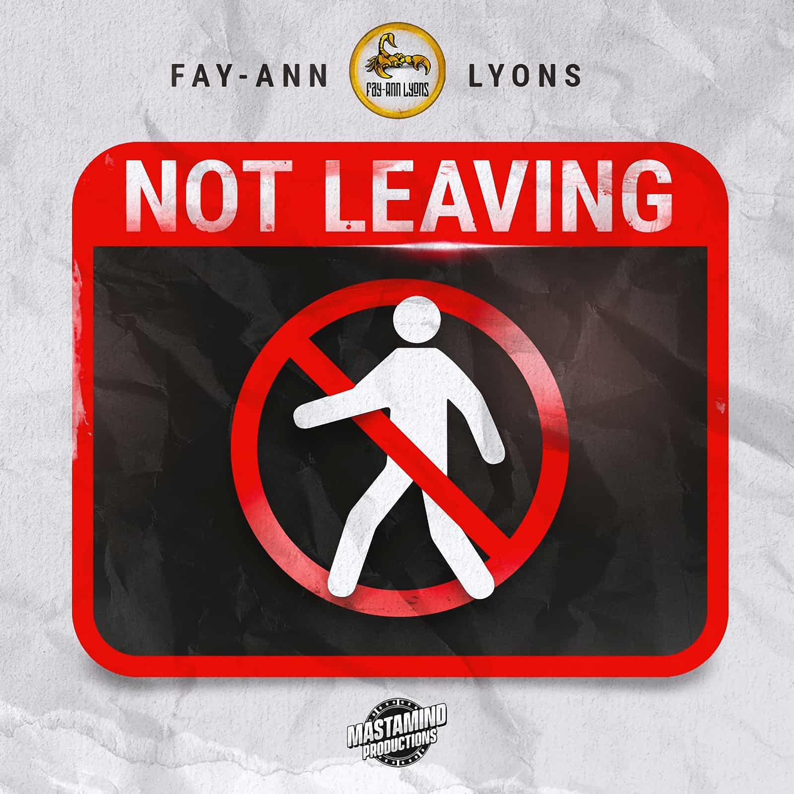Fay-Ann Lyons X Mastamind - Not Leaving Fay-Ann Lyons X Mastamind - Not Leaving