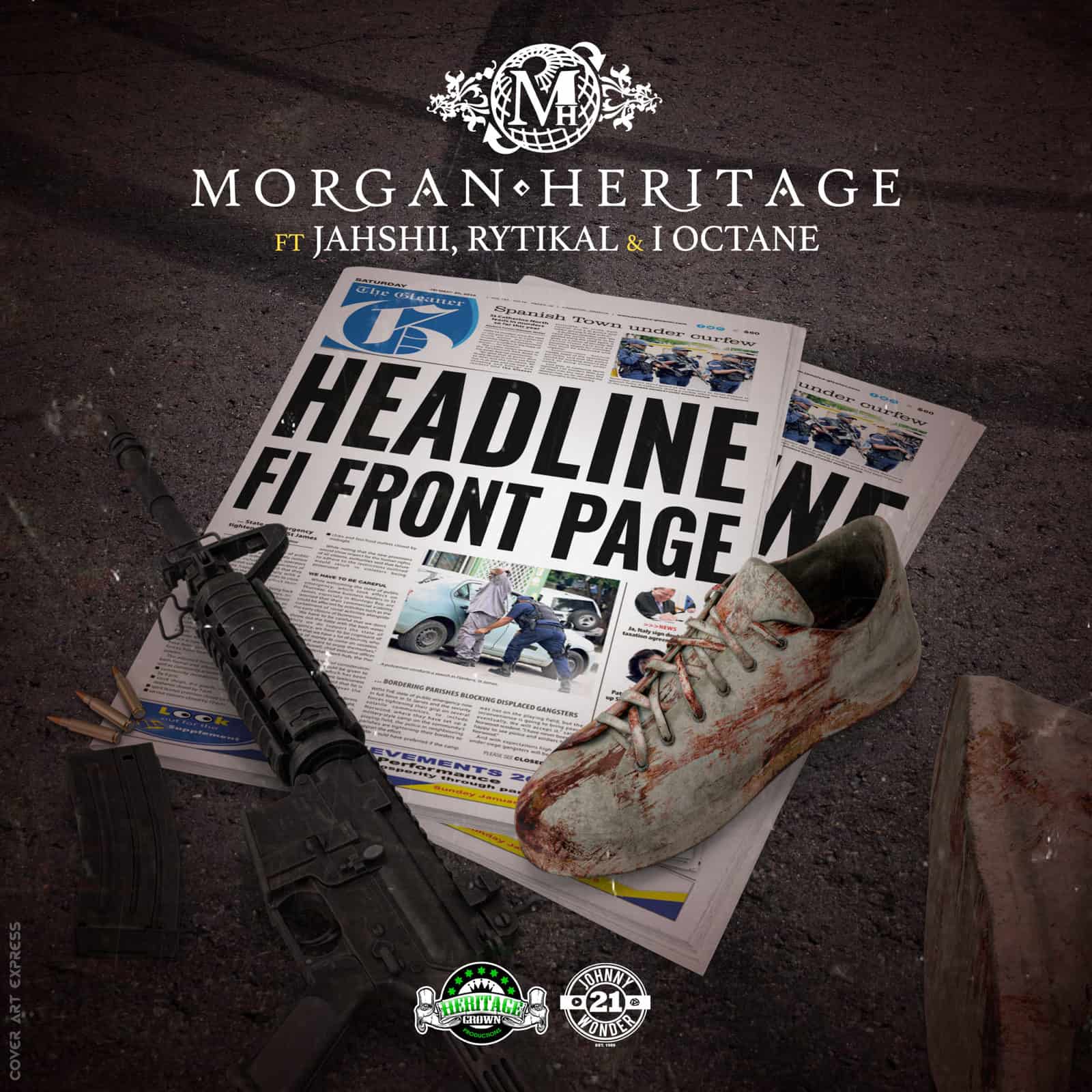 Morgan Heritage - Headline fi Front Page feat. Jahshii, Rytikal & I-Octane Morgan Heritage - Headline fi Front Page feat. Jahshii, Rytikal & I-Octane