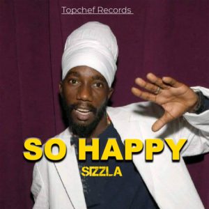 Sizzla - So Happy - Topchef Records