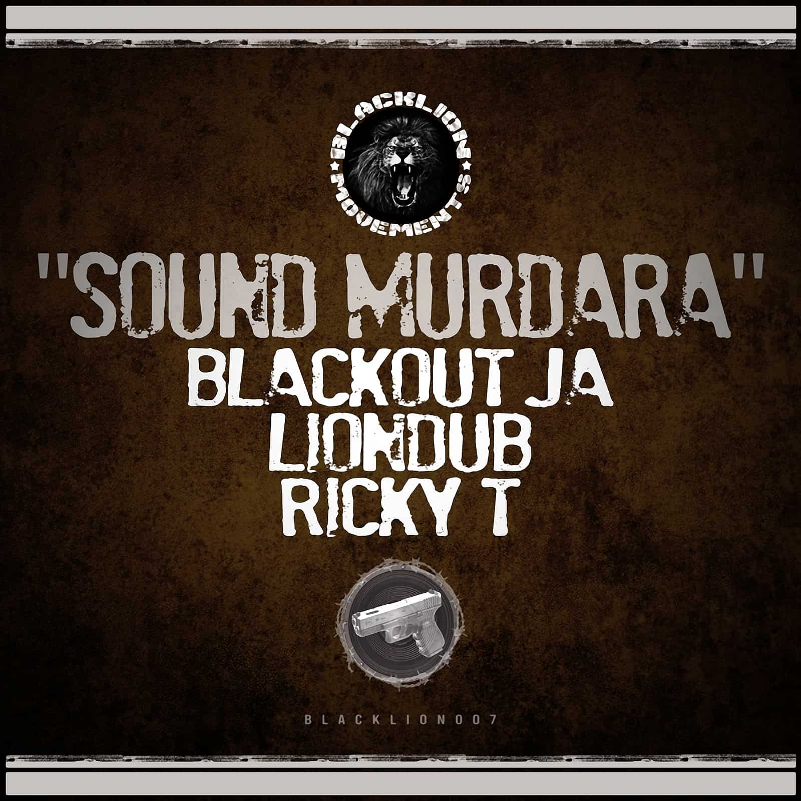 Blackout Ja, Liondub, Ricky T - Sound Murdara