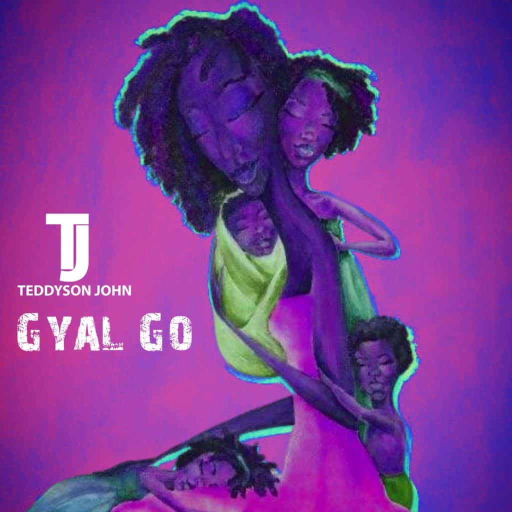 Teddyson John - Gyal Go