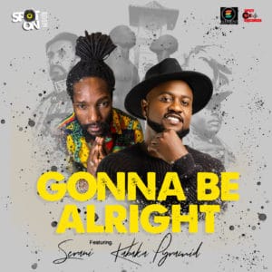 Serani - Gonna Be Alright (feat. Kabaka Pyramid)