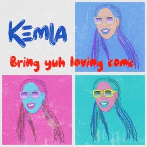 Bring Yuh Loving Come – Kemla