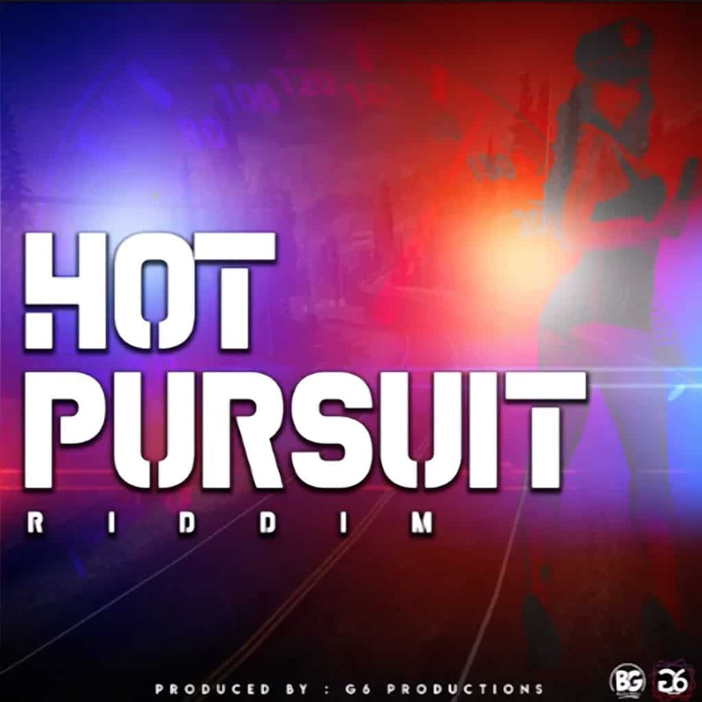 Hot Pursuit Riddim - G6 Productions