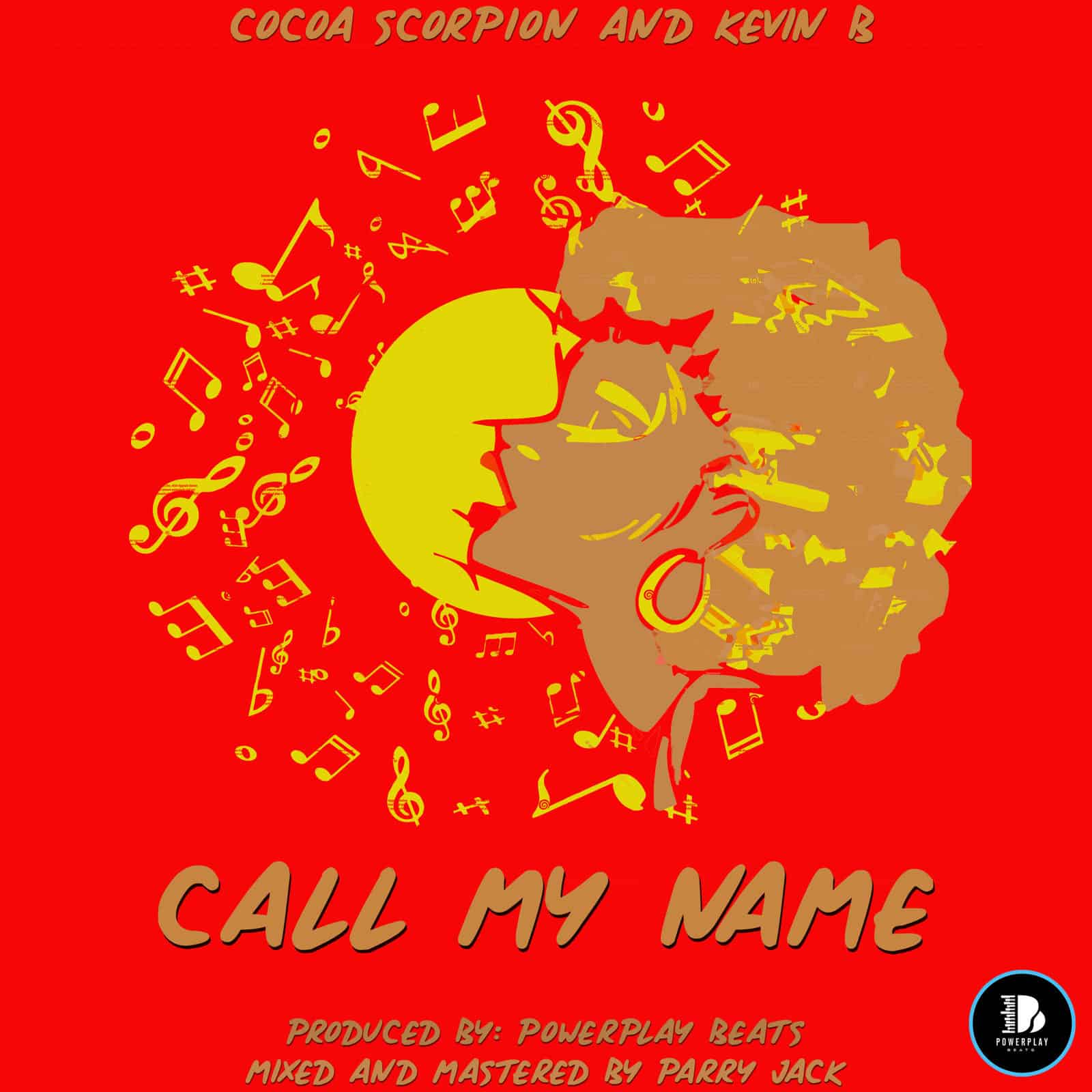 Call My Name - Cocoa Scorpion,Kevin B & Powerplay Beats