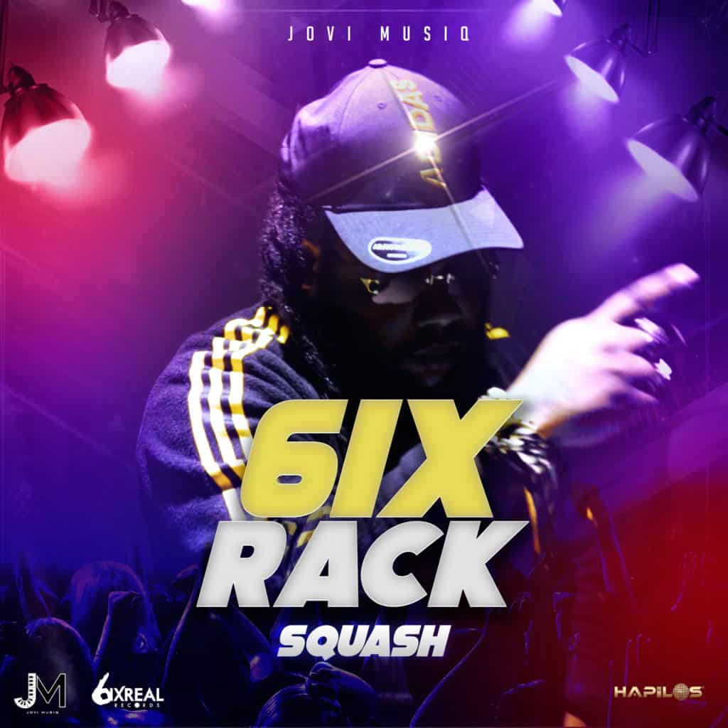SQUASH - 6ix Rack - Jovi Musiq