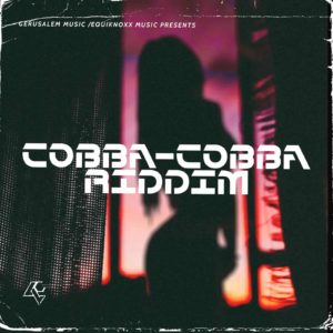 Cobba Cobba Riddim - Gerry Digital / Gerusalem Music / Equiknoxx Music