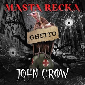 Masta Recka - Ghetto John Crow