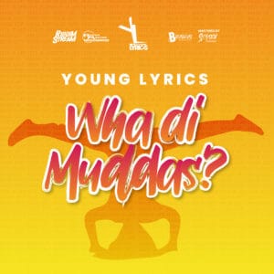 Young Lyrics - Wha Di Muddas?