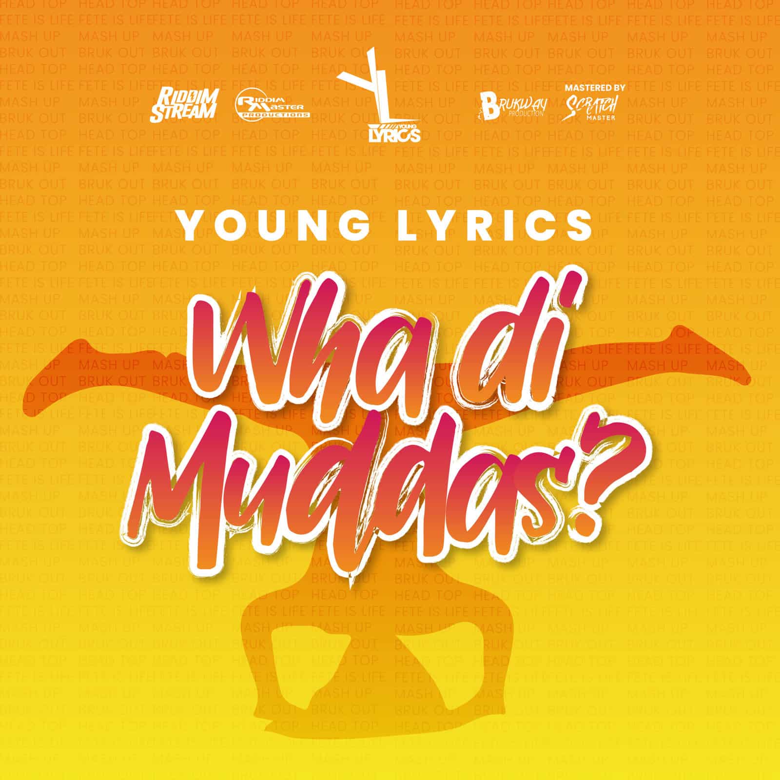 Young Lyrics - Wha Di Muddas? Young Lyrics - Wha Di Muddas?