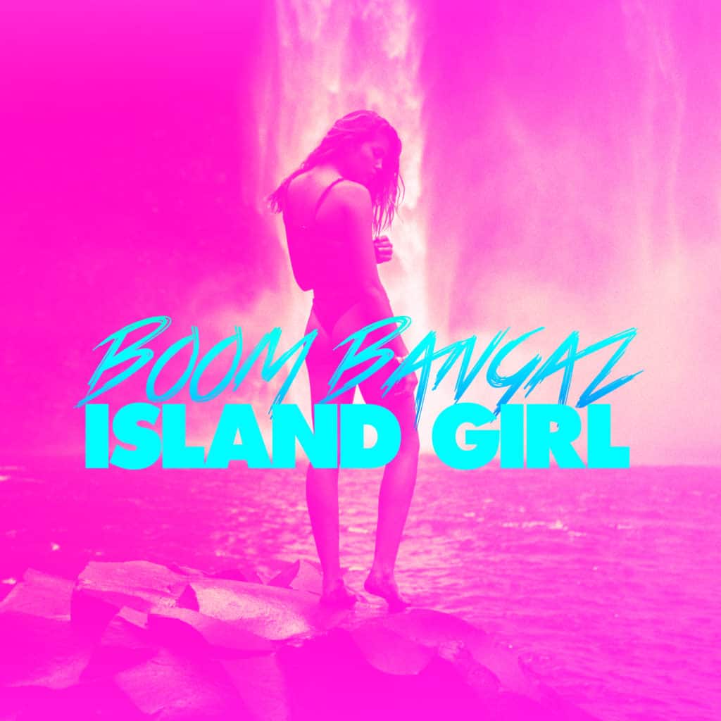 Boom Bangaz - Island Girl
