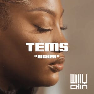 Tems - Higher - Willy Chin Remix