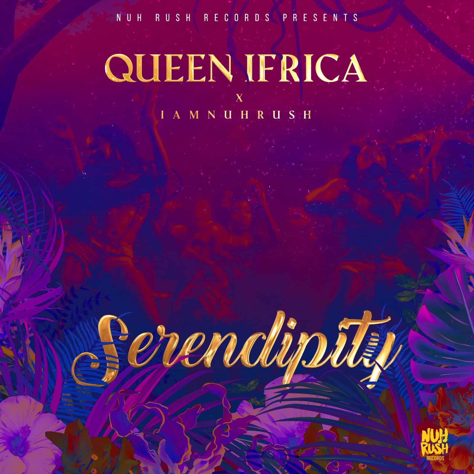 Queen Ifrica - SERENDIPITY - Nuh Rush Records