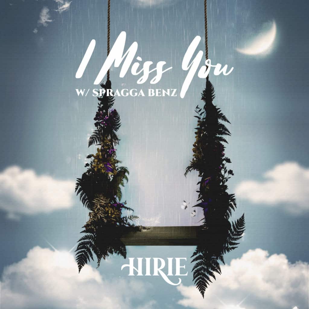HIRIE x Spragga Benz - ‘I Miss You’ (prod by Ricky Blaze/LMR)