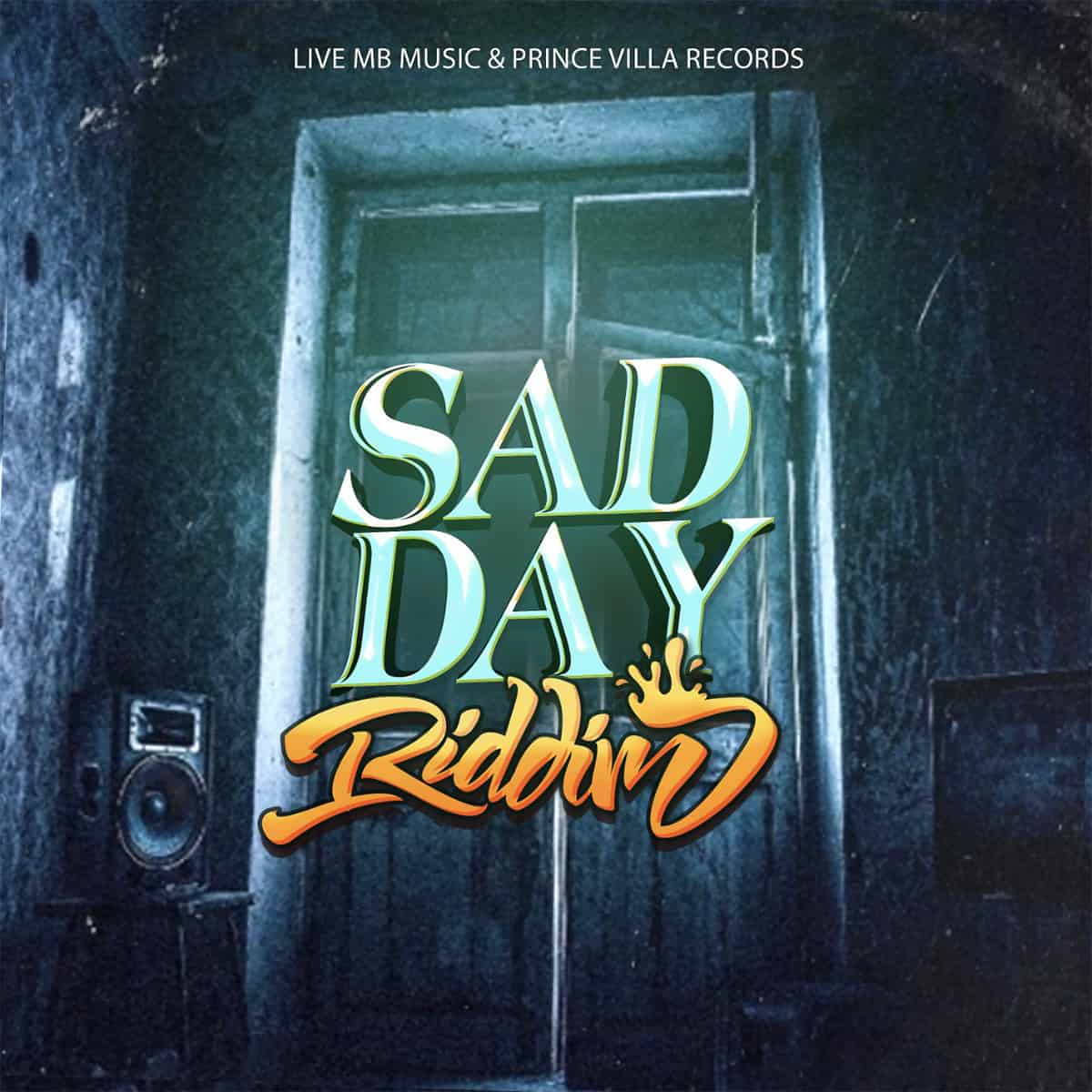 Sad Day Riddim - Prince Villa Records / Live MB Music