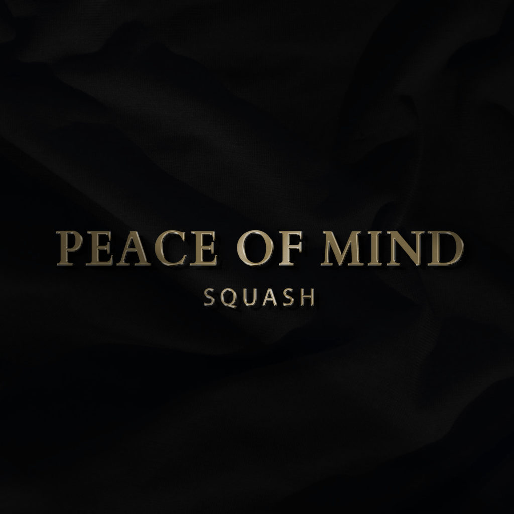 SQUASH - Peace of Mind - 6ix Real Records / Hemton Music
