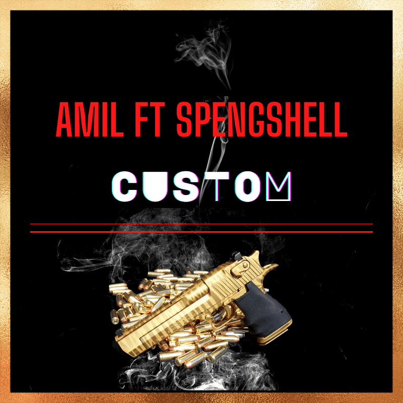 Amil ft SpengShell - Custom