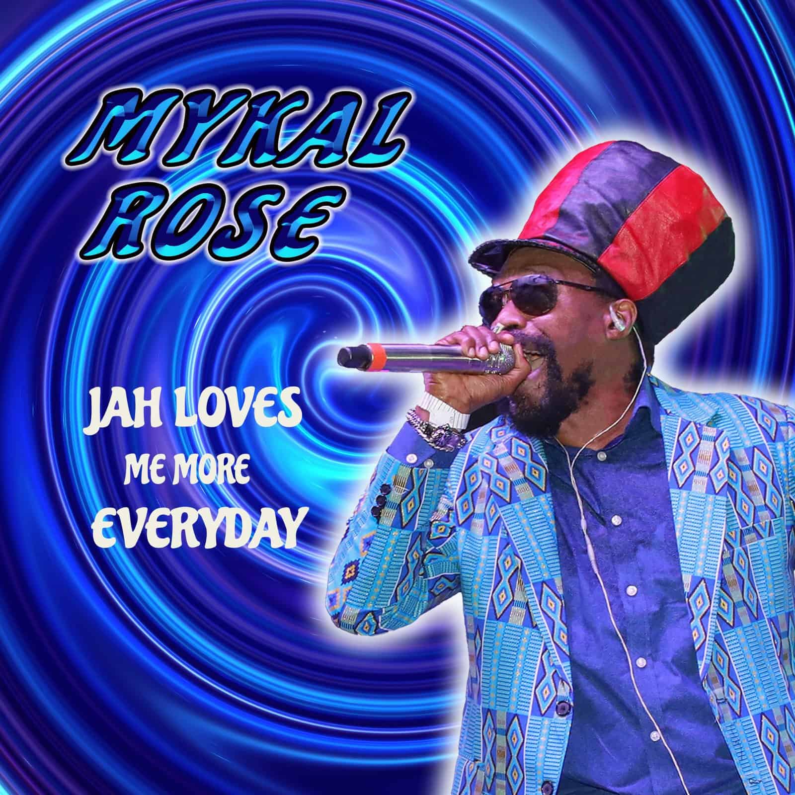 Mykal Rose – Jah Loves Me More Everyday