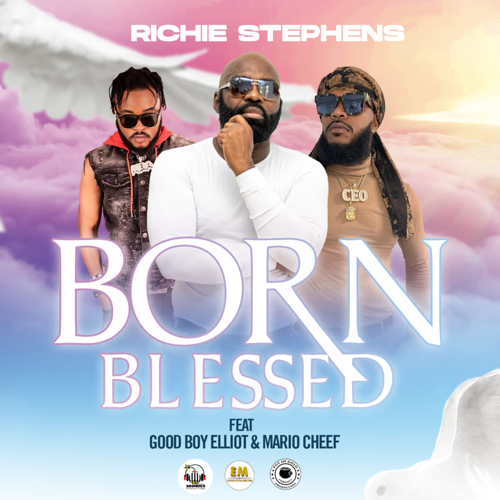 Home Richie Stephens - Born Blessed (feat. Goodboy Elliot)