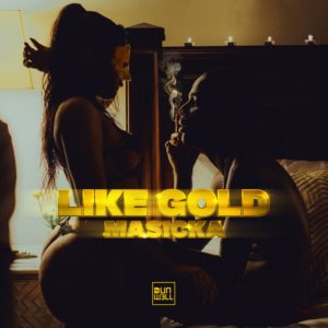 Masicka - Like Gold