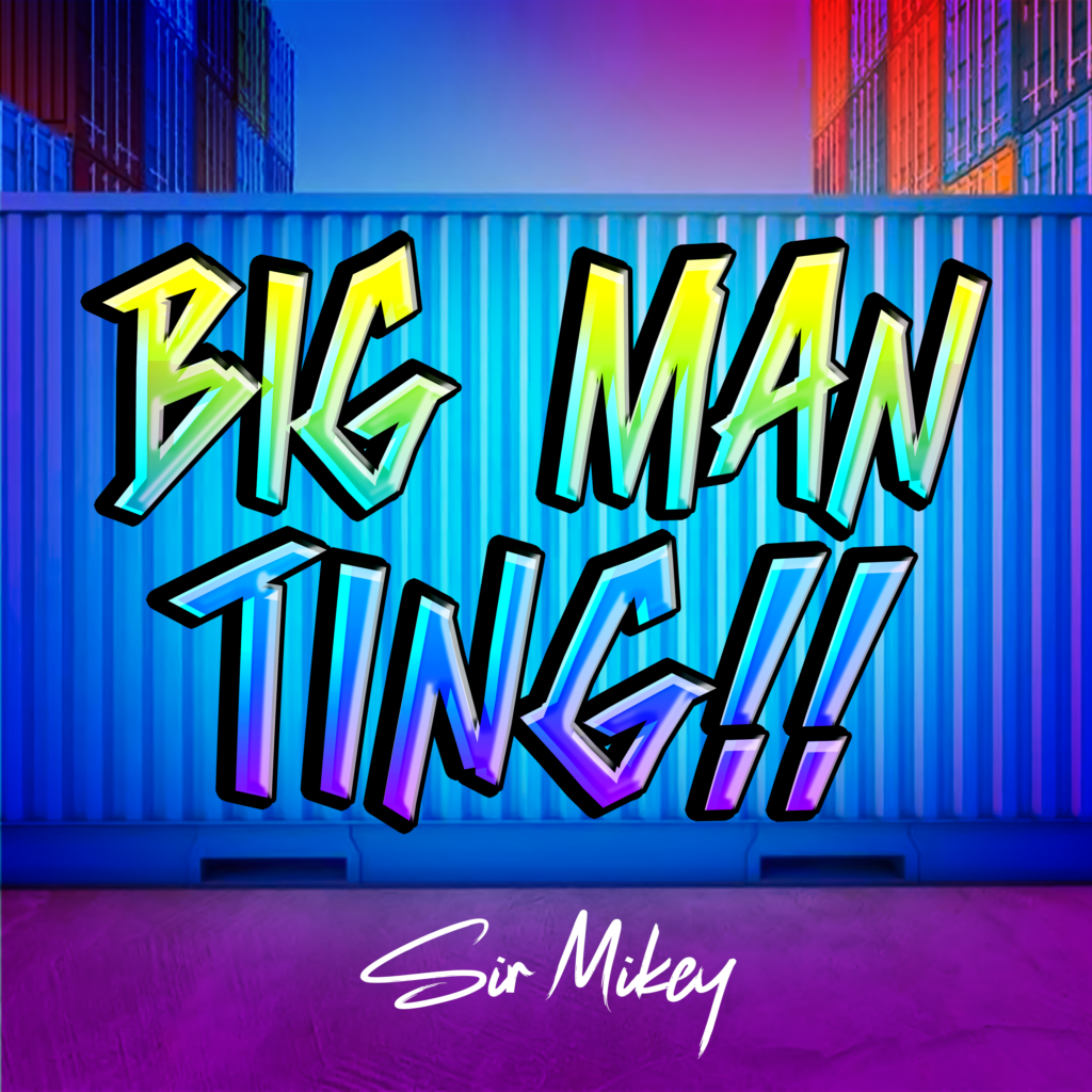 Sir Mikey - Big Man Ting