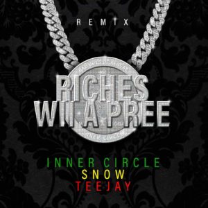 Inner Circle x Snow x TeeJay - Riches Wii A Pree Remix