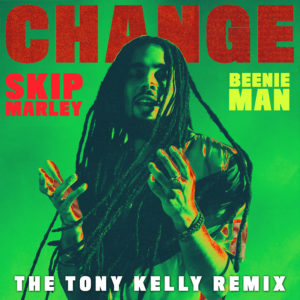 Skip Marley "Change (The Tony Kelly Remix)" ft. Beenie Man