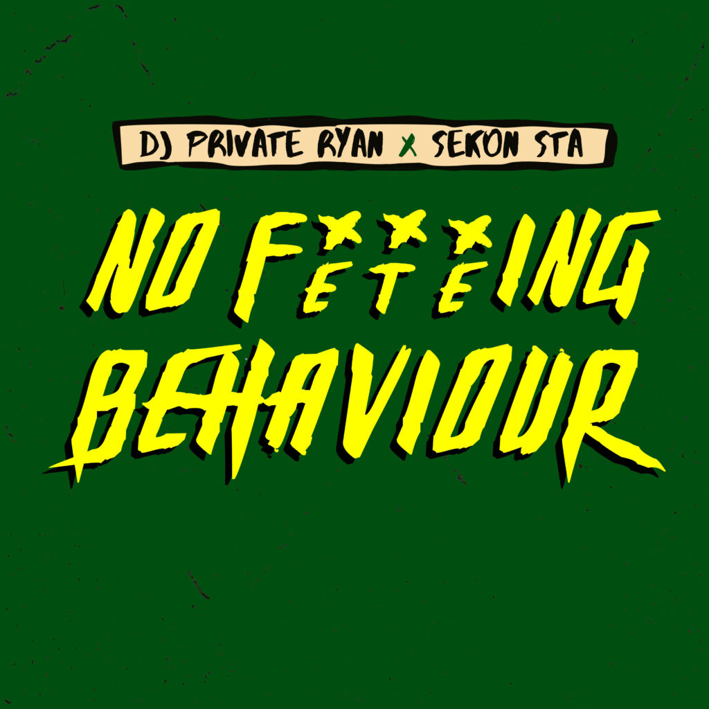 DJ Private Ryan & Sekon Sta - No Feteing Behaviour Artwork