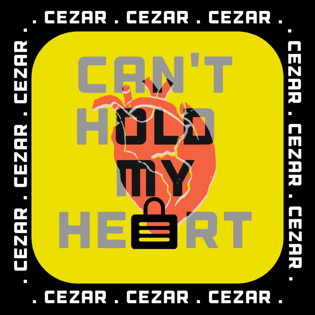 CEZAR - Can't Hold My Heart