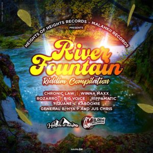 River Fountain Riddim Compilation - Heights Of Heights Records / Malakhii Records
